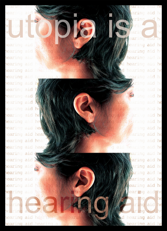 Utopia Is A Hearing Aid